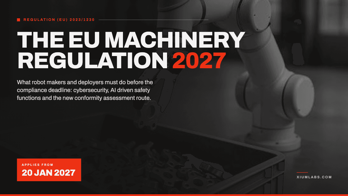 The EU Machinery Regulation 2027: What Robot Makers and Deployers Must Do Before 20 January, 2027.